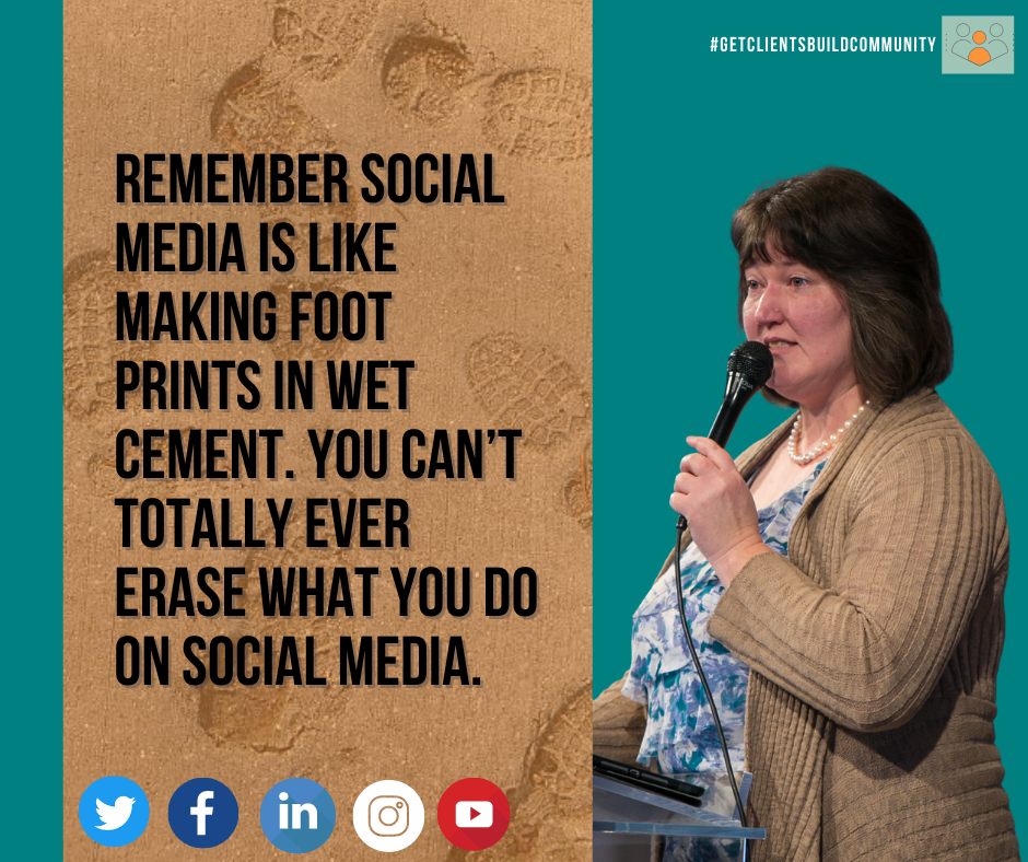 Meme with Ruth L. Snyder speaking and her quote, "Remember social media is like making foot prints in wet cement. You can't totally every erase what you do on social media.